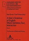 A User's Grammar of English: Word, Sentence, Text, Interaction: Part A: The Structure of Words and Phrases (DASK – Duisburger Arbeiten zur Sprach- und ... Papers on Research in Language and Culture)