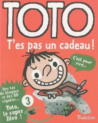 Toto T Es Pas Un Cadeau By Franck Girard