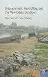 Displacement, Revolution, and the New Urban Condition: Theories and Case Studies