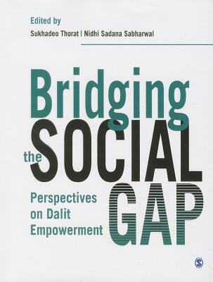Bridging the Social Gap Perspectives on Dalit Empowerment (Unknown Binding)
