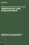 Wirtschafts- und Sozialstatistik: Gewinnung von Daten (Oldenbourgs Lehr- und Handbücher der Wirtschafts- u. Sozialwissenschaften) (German Edition) Wirtschafts- und Sozialstatistik: Gewinnung von Daten (Oldenbourgs Lehr- und Handbücher der Wirtschafts- u. Sozialwissenschaften) (German Edition)