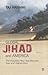 Global Jihad and America by Taj Hashmi