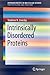 Intrinsically Disordered Proteins (SpringerBriefs in Molecular Science)