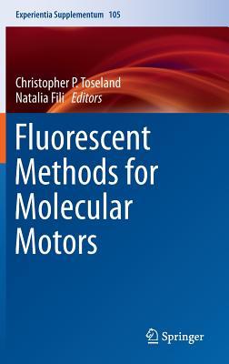 Fluorescent Methods for Molecular Motors (Experientia Supplementum, 105)