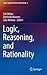 Logic, Reasoning, and Rationality by Erik Weber