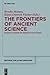 The Frontiers of Ancient Science by Klaus-Dietrich Fischer