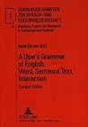 A User's Grammar of English: Word, Sentence, Text, Interaction: Compact Edition (DASK – Duisburger Arbeiten zur Sprach- und Kulturwissenschaft / Duisburg Papers on Research in Language and Culture)