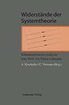 Widerstände der Systemtheorie: Kulturtheoretische Analyse der Werke von Luhmann (German Edition) Widerstände der Systemtheorie: Kulturtheoretische Analyse der Werke von Luhmann (German Edition)
