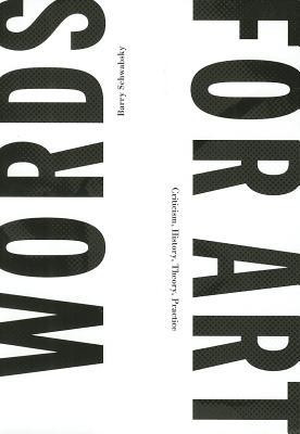 Words for Art: Criticism, History, Theory, Practice