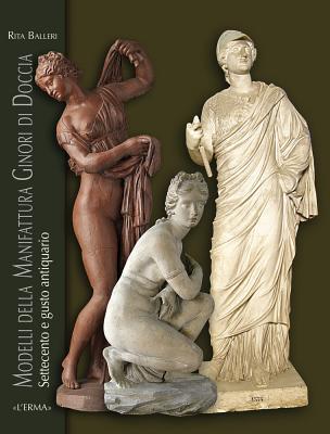Modelli della manifattura di porcellane Ginori di Doccia: Settecento e gusto antiquario (L'ermArte, 12) (Italian Edition)