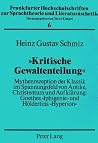 «Kritische Gewaltenteilung»: Mythenrezeption der Klassik im Spannungsfeld von Antike, Christentum und Aufklärung: Goethes «Iphigenie» und Hölderlins ... und Literaturästhetik) (German Edition)