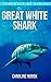 Great White Shark: Amazing Photos & Fun Facts Book About Great White Shark For Kids (Remember Me Series)