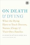 On Death and Dyin...