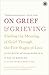 On Grief and Grieving: Find...