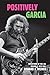 Positively Garcia: Reflections of the JGB