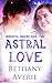 Astral Love (Immortal Dream...