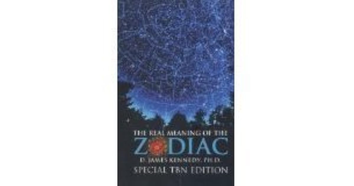 The Real Meaning of the Zodiac by D. James Kennedy