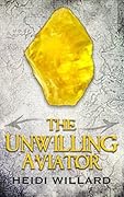 The Unwilling Aviator