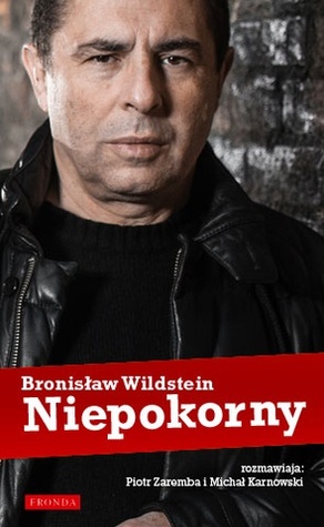 Bronisław Wildstein. Niepokorny (Paperback)
