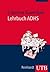 Lehrbuch ADHS: Modelle, Ursachen, Diagnose, Therapie