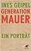Generation Mauer by Ines Geipel