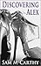 Discovering Alex by Sam McCarthy
