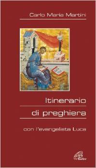 Itinerario di preghiera. Con l'evangelista Luca (Paperback)