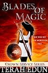 Blades of Magic by Terah Edun