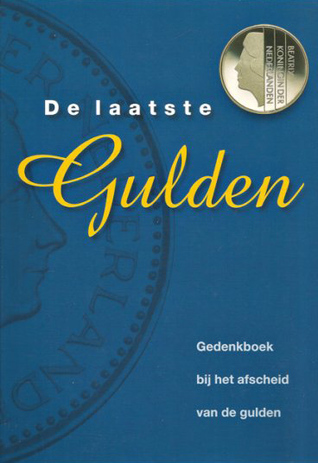 De Laatste Gulden: gedenkboek bij het afscheid van de gulden (Hardcover)