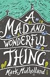 A Mad and Wonderf...