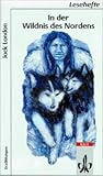 In der Wildnis des Nordens: Vier Erzählungen vom Kampf ums Überleben