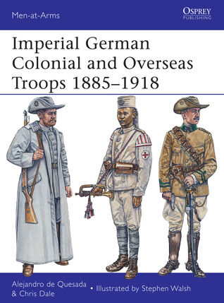 Imperial German Colonial and Overseas Troops 1885–1918 (Paperback)