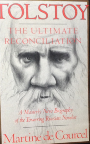 Tolstoy: The Ultimate Reconciliation