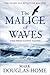 The Malice of Waves (Cal McGill, Sea Detective, #3)