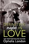 Definitely, Maybe in Love by Ophelia London