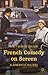 French Comedy on Screen: A Cinematic History