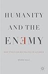 Humanity and the Enemy: How Ethics Can Rid Politics of Violence