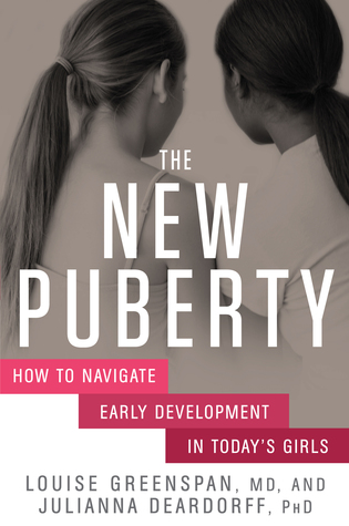 The New Puberty: How to Navigate Early Development in Today's Girls (Hardcover)