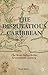 The Disputatious Caribbean: The West Indies in the Seventeenth Century