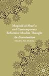 Maqasid al-Shari’a and Contemporary Reformist Muslim Thought: An Examination