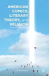 American Comics, Literary Theory, and Religion by A. David Lewis