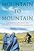 Mountain to Mountain: A Journey of Adventure and Activism for the Women of Afghanistan