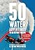 50 Water Adventures To Do Before You Die: The world's ultimate experiences in, on and under water