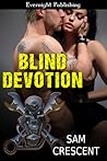 Blind Devotion (Chaos Bleeds MC #4)
