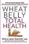 Wheat Belly Total Health by William  Davis