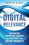 Digital Relevance: Developing Marketing Content and Strategies that Drive Results