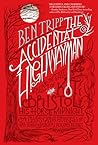 The Accidental Highwayman by Ben Tripp