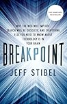 Breakpoint: Why the Web will Implode, Search will be Obsolete, and Everything Else you Need to Know about Technology is in Your Brain