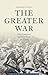 The Greater War: Other Combatants and Other Fronts, 1914-1918 (Studies in Military and Strategic History)
