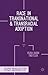 Race in Transnational and Transracial Adoption (Palgrave Macmillan Studies in Family and Intimate Life)